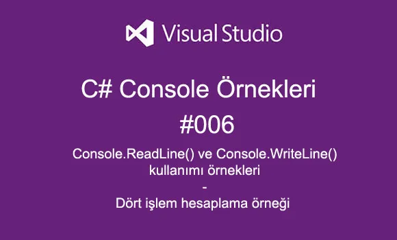 C# Console ile Dört İşlem Hesaplaması