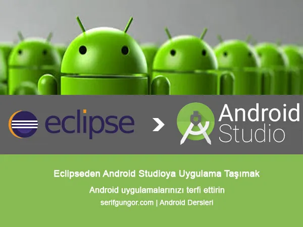 Android Uygulamasını Eclipseden Android Studioya taşıma